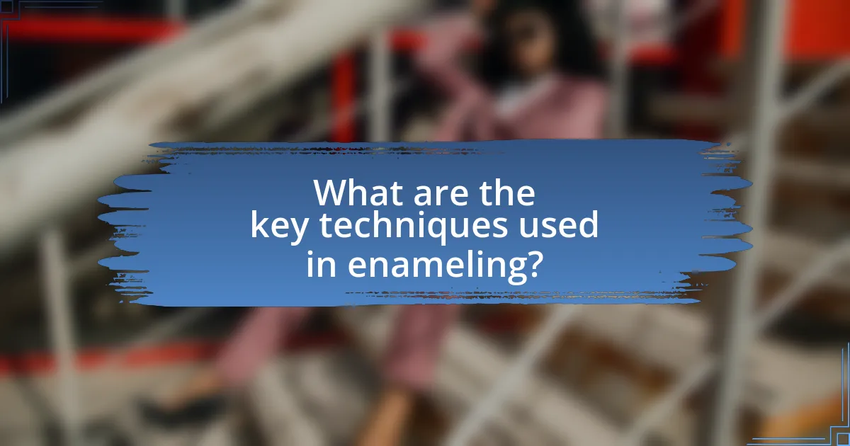 What are the key techniques used in enameling?